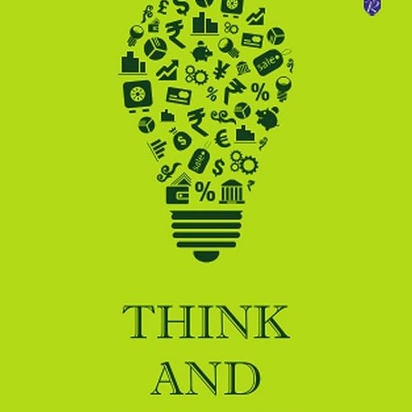 Think and Grow Rich Summary in Hindi – सोच को बदलो और धनी बन जाओ